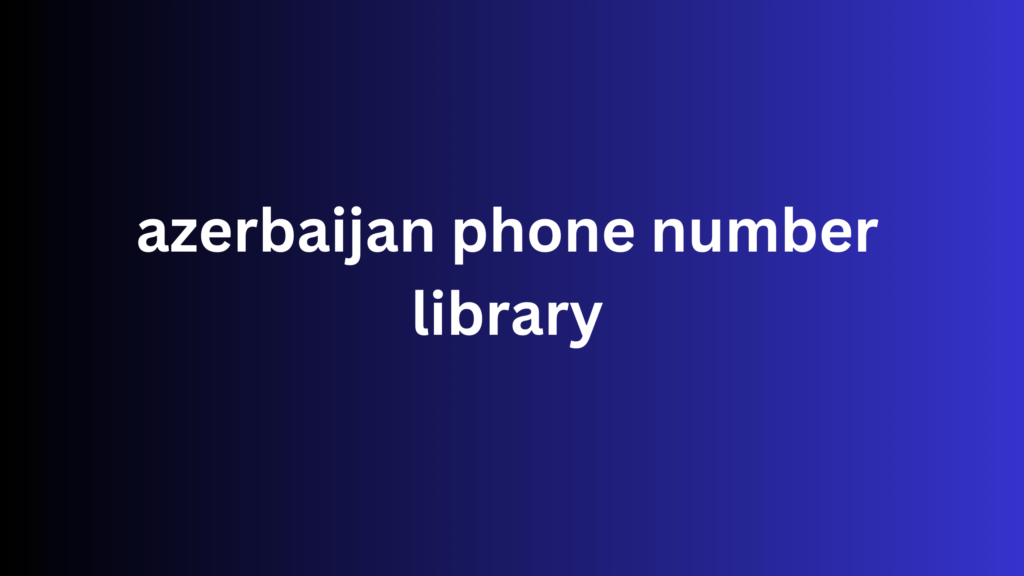 azerbaijan phone number library