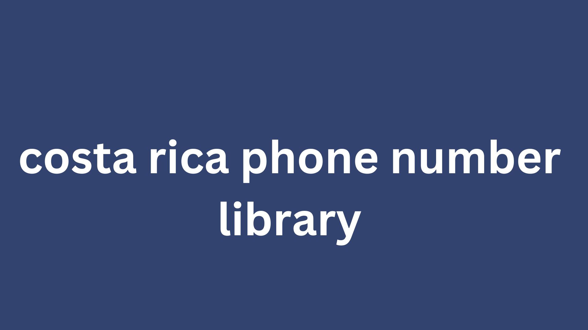 costa rica phone number library