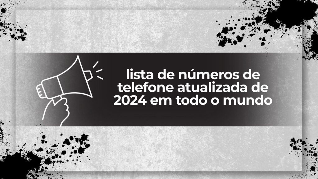 lista de números de telefone atualizada de 2024 em todo o mundo