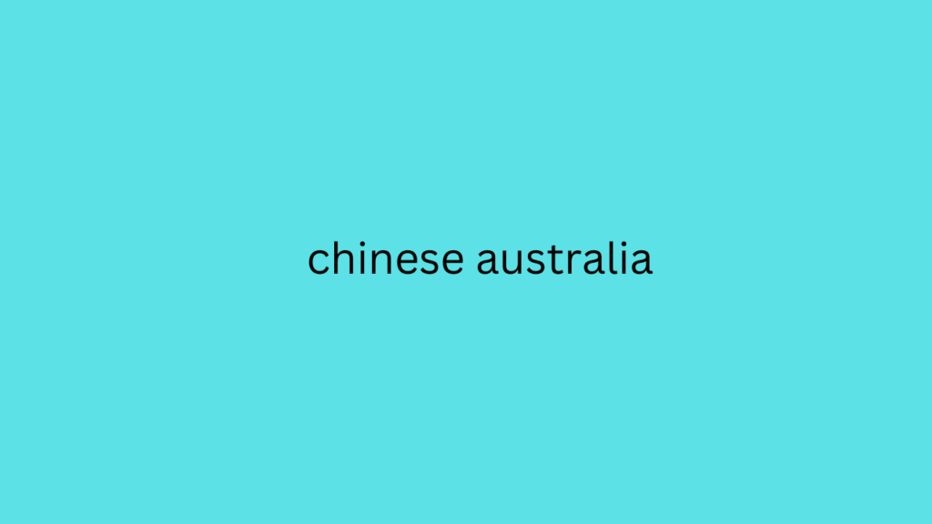 chinese australia