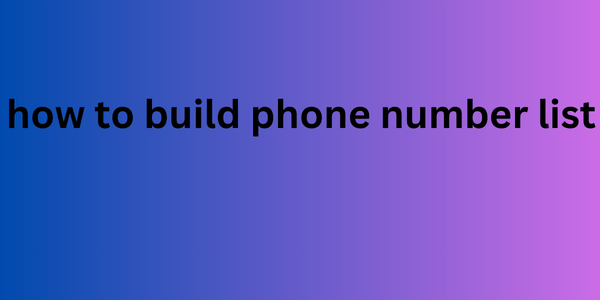 how to build phone number list