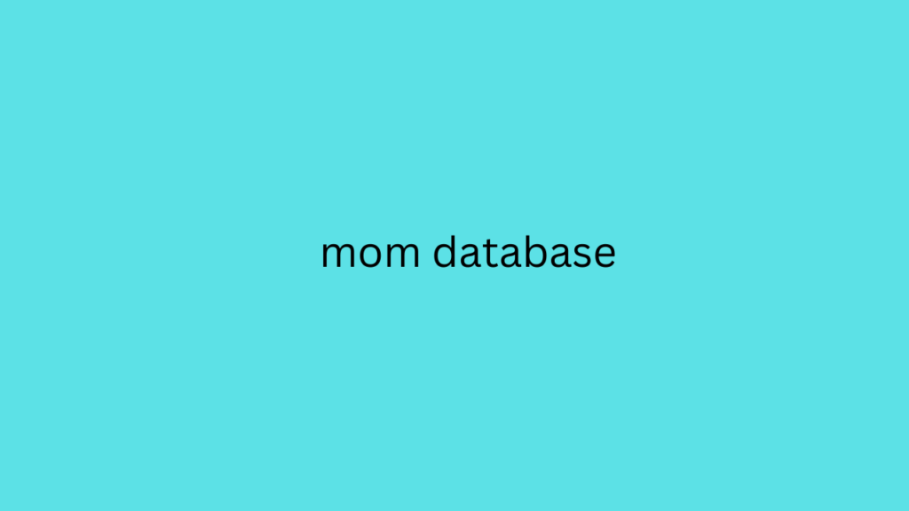 mom database