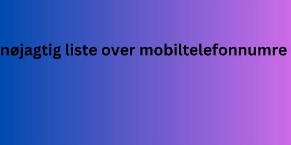 nøjagtig liste over mobiltelefonnumre